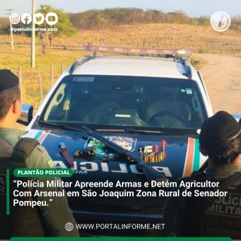 1-Policia-Militar-Apreende-Armas-e-Detem-Agricultor-Com-Arsenal-em-Sao-Joaquim-Zona-Rural-de-Senador-Pompeu-scaled.jpg