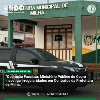 Operacao-Facciata-Ministerio-Publico-do-Ceara-Investiga-Irregularidades-em-Contratos-da-Prefeitura-de-Milha.jpg