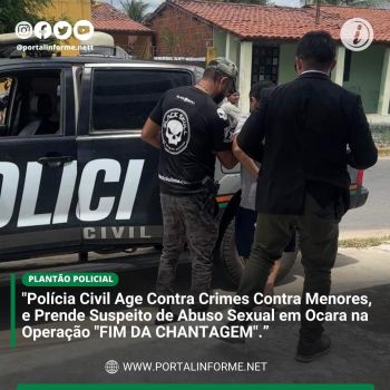 Policia-Civil-Age-Contra-Crimes-Contra-Menores-e-Prende-Suspeito-de-Abuso-Sexual-em-Ocara-na-Operacao-FIM-DA-CHANTAGEM.jpg